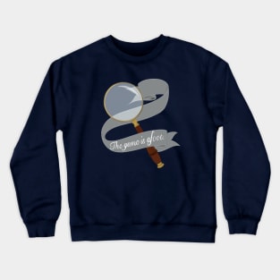 The Game is Afoot Crewneck Sweatshirt